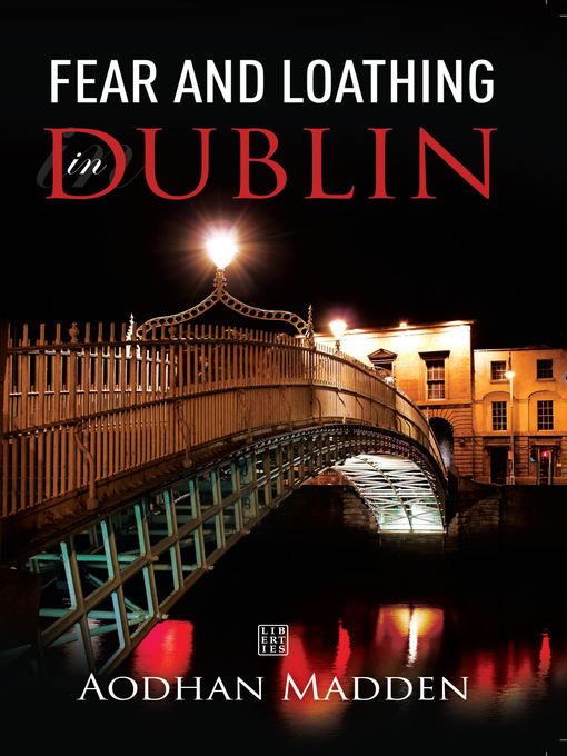 Title details for Fear and Loathing in Dublin by Aodhan Madden - Available